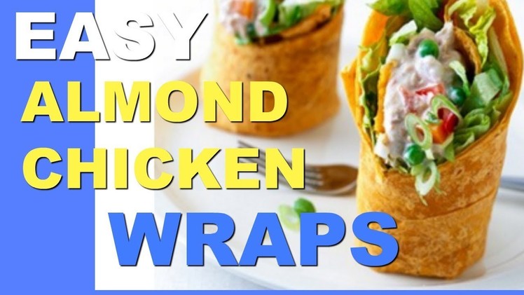 Almond Chicken Wraps - Easy and YUMMY I FOOD I How to Cook Craft & Kids