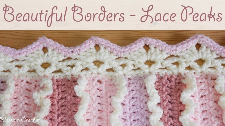 Beautiful Crochet Border: Lace Peaks