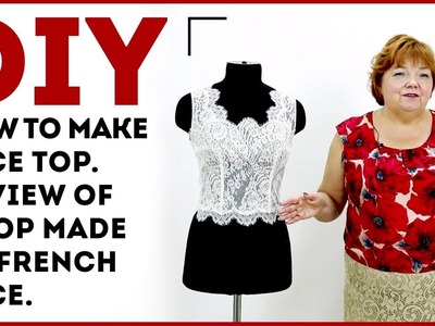 DIY: How to make lace top. Review of a top made of French lace.
