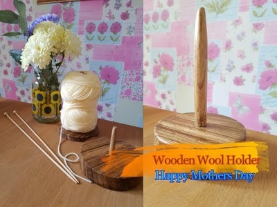 DIY Wooden Wool Holder