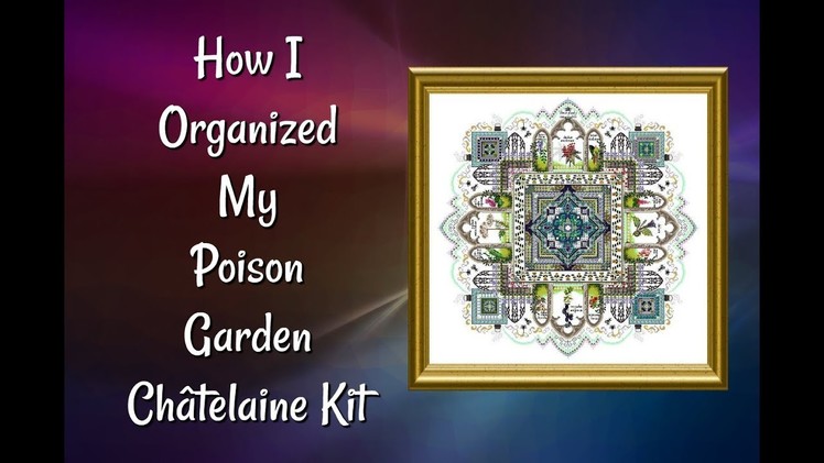 Flosstube #10 How I Organized My Poison Garden Châtelaine Kit