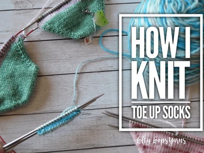 How I Knit My Toe Up Socks | Magic Loop Method & Turkish Cast On | For Beginners | How to Knit Socks