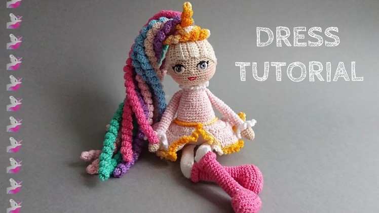 How to crochet a doll - UNICORN DOLL - DRESS tutorial