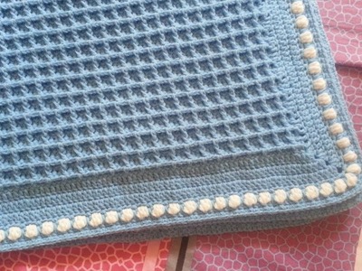 How to Crochet  Baby Blanket Waffle Stitch with popcorn edging