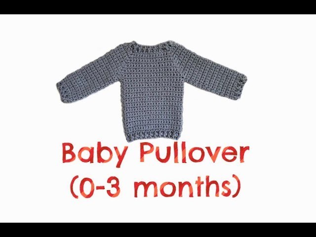 How to Crochet Baby Pullover Sweater (0-3 months)