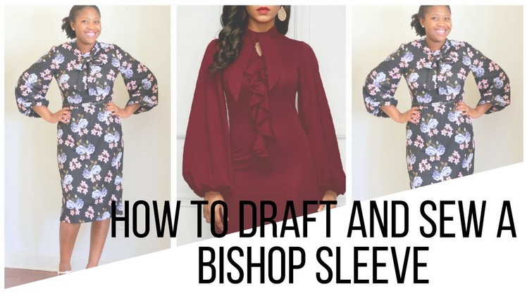 HOW TO DRAFT AND SEW A BISHOP SLEEVE PATTERN