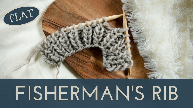 How to Knit the Fisherman's Rib FLAT || Easy Knitting Stitch