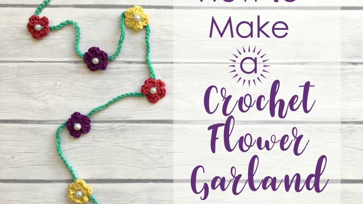 How to Make a Crochet Flower Garland