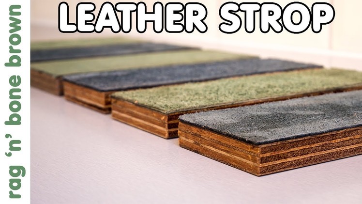 How To Make A Leather Strop - For Honing Your Cutting Edge