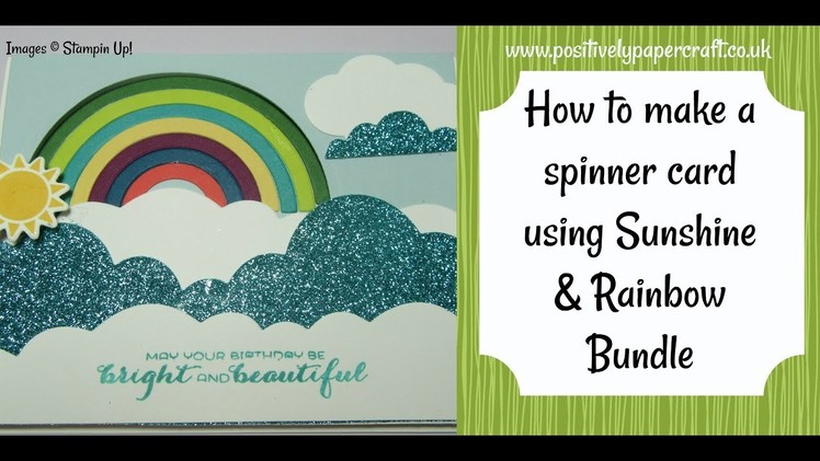How to make a Spinner card with Sunshine & Rainbows!