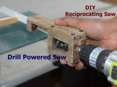 How to make Drill Powered Saw - Homemade Reciprocating Saw