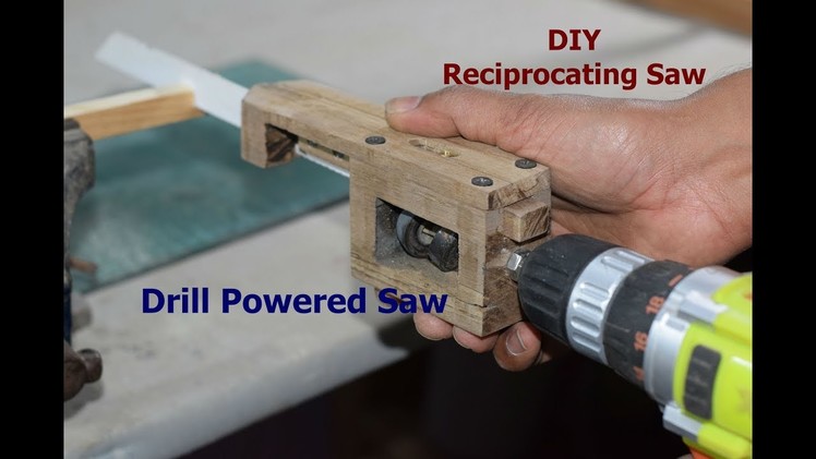 How to make Drill Powered Saw - Homemade Reciprocating Saw