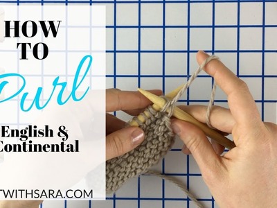 How to Purl - English and Continental Styles - Purling Tutorial