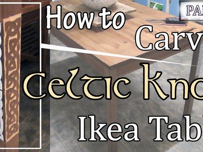 How to Relief Carve Celtic Knot Ikea Kitchen Table -  Part 1