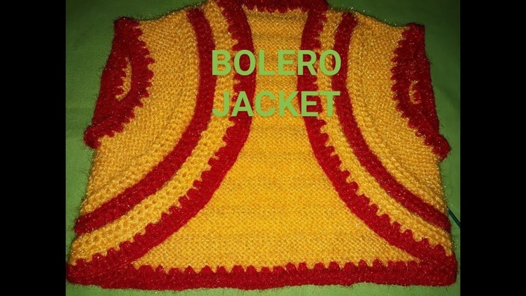 KNITTING BOLERO JACKET (PART Ist)KNITTING DESIGN FOR BOLERO JACKET |KIDS BOLERO