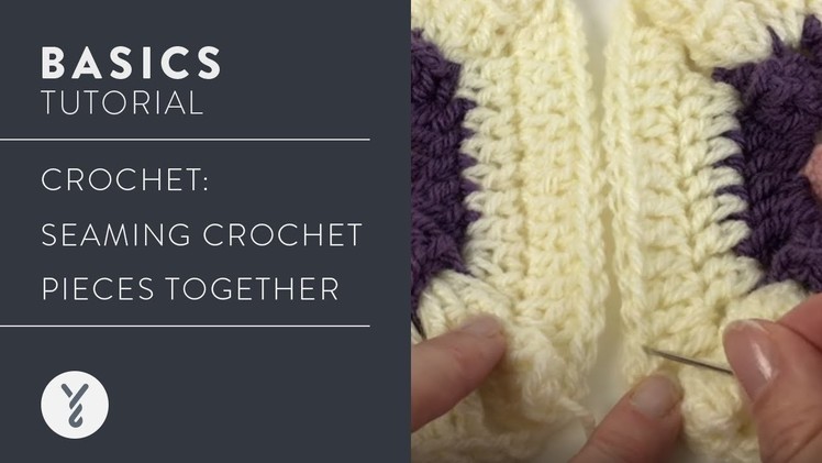 Learn it | Crochet:  Seaming Crochet Pieces Together