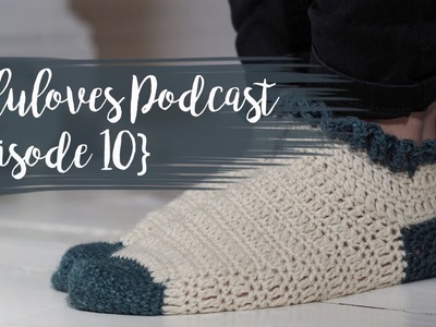 Lululoves Crochet Podcast {episode 10} 27th Feb 2018