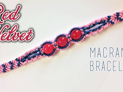 Macrame tutorial - How to make The Red velvet bracelet -  Hướng dẫn thắt vòng tay red velvet