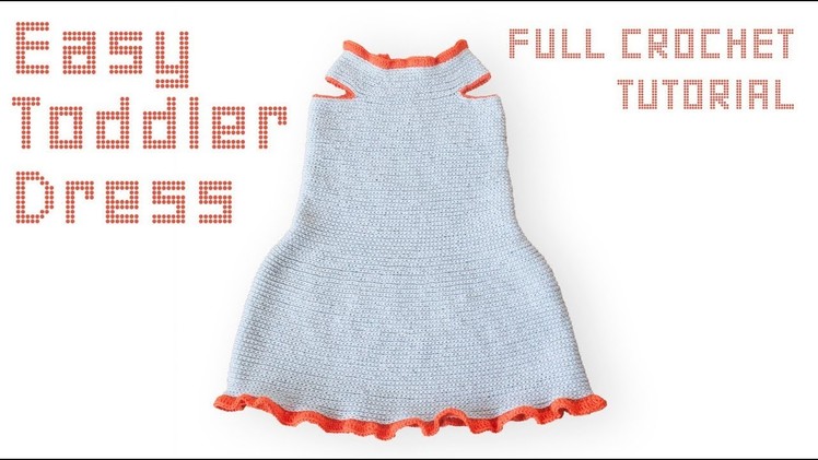 TODDLER DRESS CROCHET TUTORIAL, size 2-3 years.