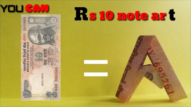 "Trick" How to Make letter A with RS 10 rupees note  (note crafting) you can