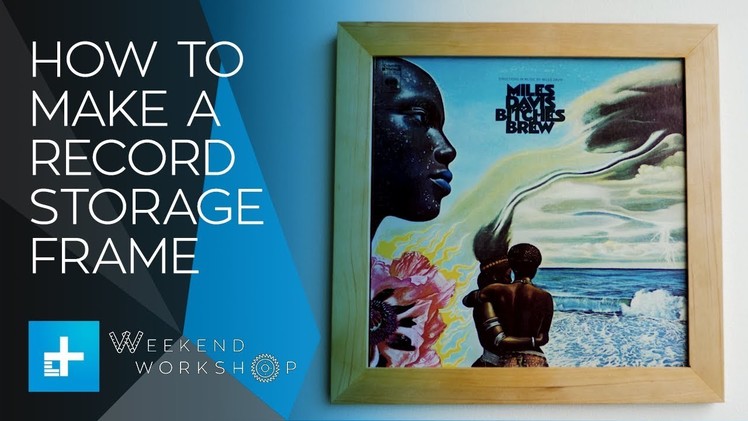 Weekend Workshop Episode 2 - How To Make A Vinyl Storage Frame
