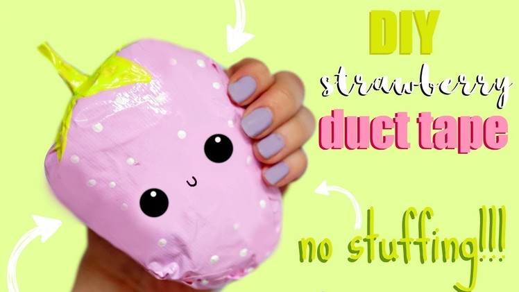 DUCT TAPE SQUISHY STRAWBERRY | How to make squishies without foam #6