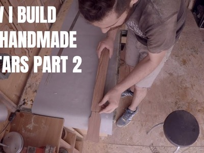 How I Build My Handmade Guitars Part 2