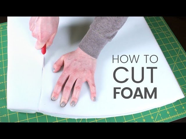 How to Cut Foam
