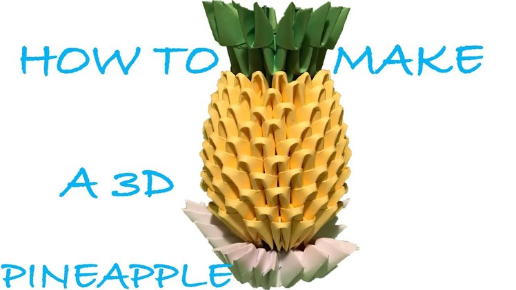 How to make a 3D origami PINEAPPLE