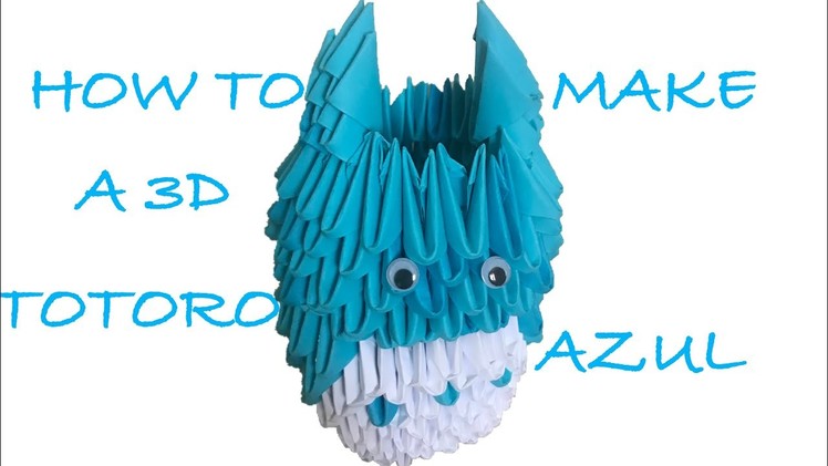 How to make a 3D origami TOTORO AZUL