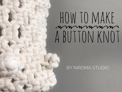 How to make a button knot (square knot button)
