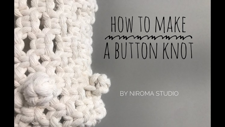 How to make a button knot (square knot button)