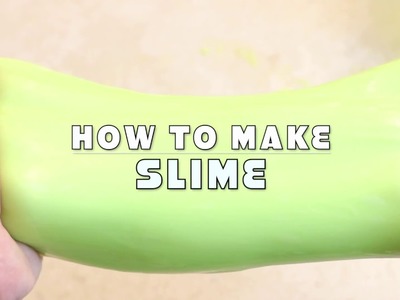 How To Make Slime- No Fail Slime Recipe