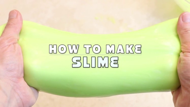 How To Make Slime- No Fail Slime Recipe