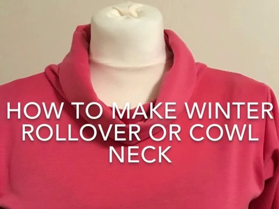 How To Make Winter Rollover. Cowl Neck top.dress.tunic