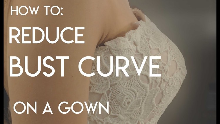 How to Reduce the Bust Curve, Apex, Bust Angle of a Gown, Small Bust Adjustment