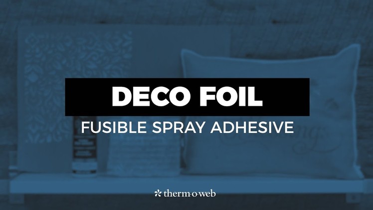How To Use Deco Foil Fusible Spray Adhesive