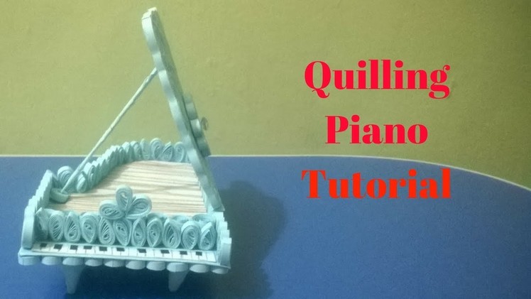 Quilling  Piano - How to Tutorial.Perfect for DollHouse