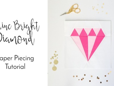 Shine Bright Diamond Paper Piecing Tutorial