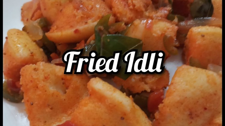 फ्राइड  इड्ली |Fried Idli | How to make fried Idli