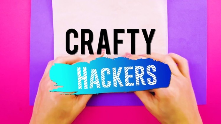 Crafty Hackers! The Best DIY Crafts and Hacks for Clothing, Food, School and more!