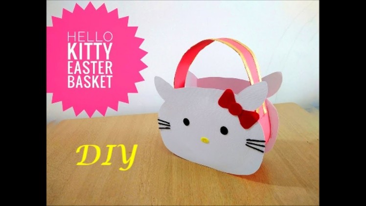 DIY Hello Kitty Easter Basket for Kids ~ Easter Basket Ideas 2018 ~ Step by step Instructions . .