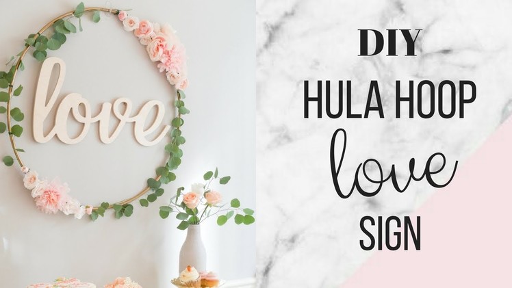 DIY HULA HOOP LOVE SIGN - bridal shower decor