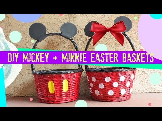DIY Mickey and Minnie Easter Baskets - TAYKOVER