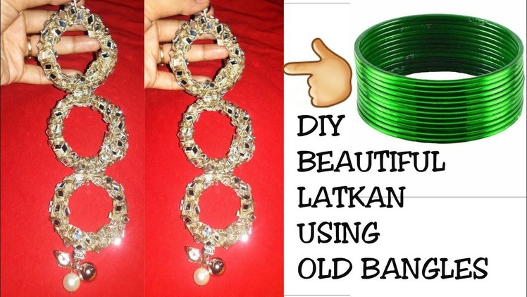 DIY OLD BANGLES INTO BEAUTIFUL LATKAN. HOW TO MAKE LATKAN ( HINDI)