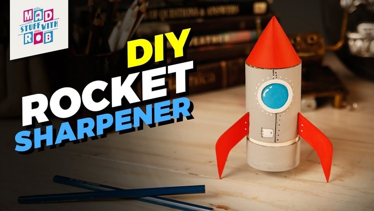 DIY Rocket Sharpener | Mad Stuff With Rob