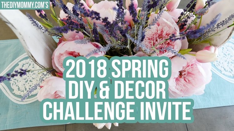 Invitation for YOU! Spring 2018 DIY & Decor Challenge Invite