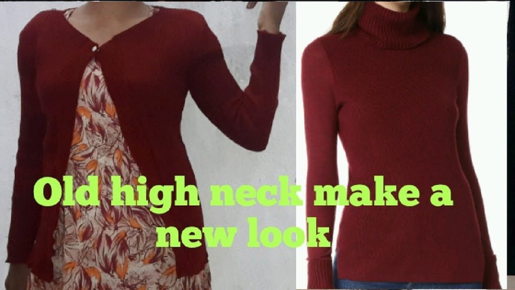 Old High Neck sweater make new look| diy sweater refashion
