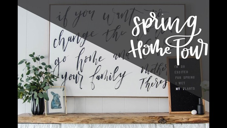 Spring Home Tour - Tons of DIY, modern touches, neutral colours, fresh foliage and kid friendly