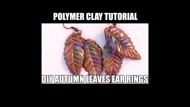 169 Polymer clay tutorial - DIY fall leaves ear rings
